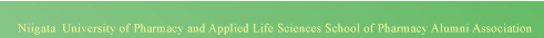 NIIGATA UNIVERSITY OF PHARMACY AND APPLIED LIFE SCIENCES ALUMINI ASSOCIATION.